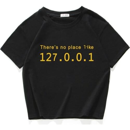 There is no place like 127.0.0.1 Programming codingcrop top casual short T Shirt Camisetas Verano Mujer women clothes harajuku