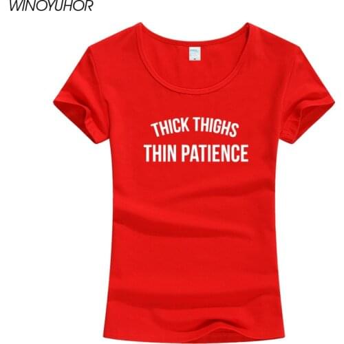 Thick Thighs Thin Patience Letters Print T-Shirt Women Casual Cotton Hipster Funny T Shirts For Lady Girl O-Neck Top Tee