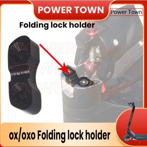 Electric scooter Oxo Ox Original Accessories Folding parts folding lock holder