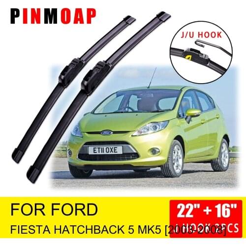 For Ford Fiesta Hatchback 5 MK5 2003 2004 2005 2006 2007 2008 Front Wiper Blades Brushes Cutter Accessories U J Hook