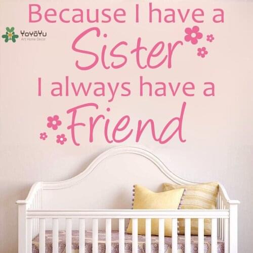 YOYOYU Quote Wall Stickers For Kids Rooms Because I Have A Sister Friends Wall Decal Flower Pattern Vinyl Home Decor Mural SY506