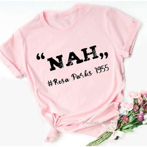 Tshirts Women Clothes 2021 Nah.Rosa Parks,1955 Letter Print T Shirt Femme Harajuku Shirt Pink Casual Female T-Shirt Tops