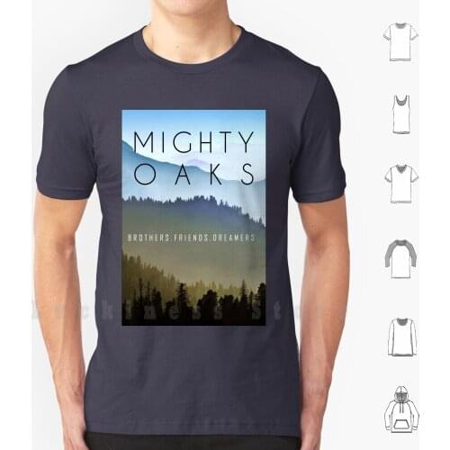 Mighty Oaks-Woods T Shirt DIY Cotton Big Size S-6xl Indie Music Band Nature Woods Sky Brother Mightyoaks Oaks Mightyoaks Art