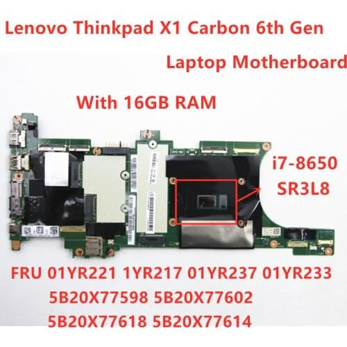 Lenovo Thinkpad X1 Carbon 6th Gen laptop motherboard CPU:i7-8650U RAM 16GB NM-B481 FRU 01YR221 01YR217 01YR237 01YR233