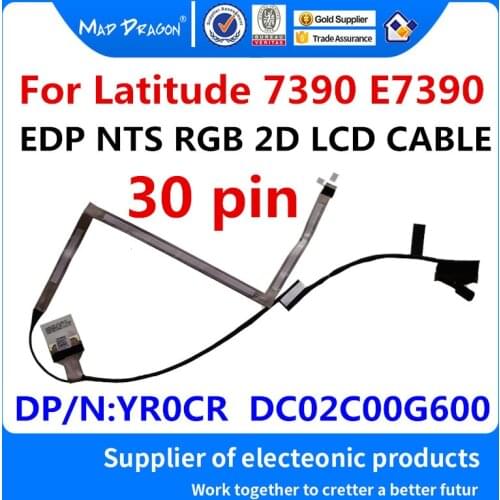 MAD DRAGON Brand Laptop new LCD LVDS Cable FOR Dell Latitude 7390 E7390 CAZ50 EDP NTS RGB 2D LCD CABLE 0YR0CR YR0CR DC02C00G600