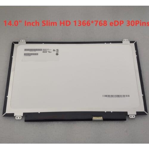 B140XTN02.E B140XTN02.A LP140WH8-TPH1 LTN140AT31 N140BGE N140BGA-EA3 B140XTN03.3 NT140WHM-N41 30pins EDP 1366*768 Laptop Display