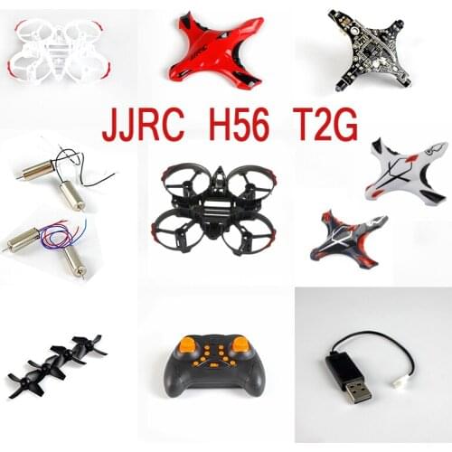 JJRC H56 T2G RC Quadcopter spare parts motor propellers blade main frame body shell Receiver remote controller battery charger