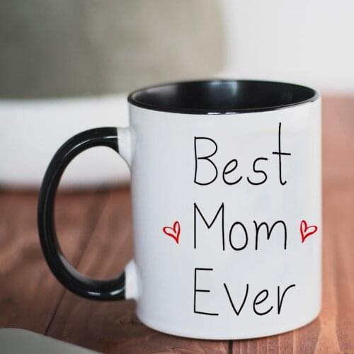 Best Mom Ever Gift Mug 11oz Black White Coffee Mugs Mother Birthay Milk Cup Mom Mamma Gift Tea Cups