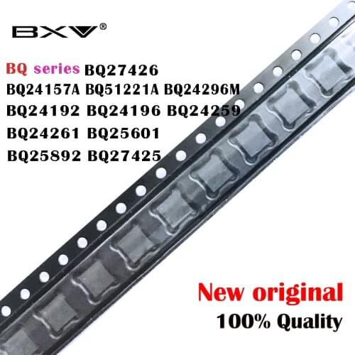1piece)NEW BQ series BQ24157A BQ51221A BQ24296M BQ24192 BQ24196 BQ24259 BQ24261 BQ25601 BQ25892 BQ27425 BQ27426 IC BGA Chipset