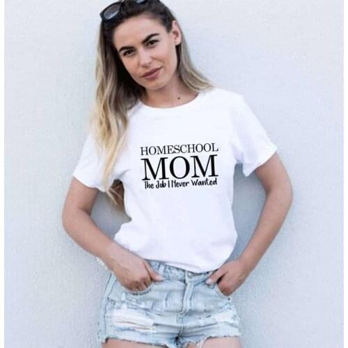 Homeschool Mom Print Women Funny Graphic T Shirts Casual Harajuku Short Sleeve T-shirt Ropa De Mujer Grunge Tumblr Tees Tops