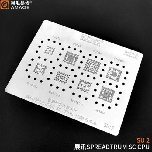 Amaoe SU2 For SPREADTRUM SC CPU BGA Stencil IC SC651E SC9850 SC6820 SC9820A SC6500D SC6533G SC6531DA SC9850 Reballing Solder