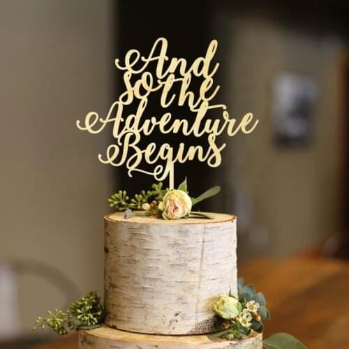 And so the adventure begins Wedding Cake Topper , Anniversary Celebration Script Unique Laser Cut Toppers