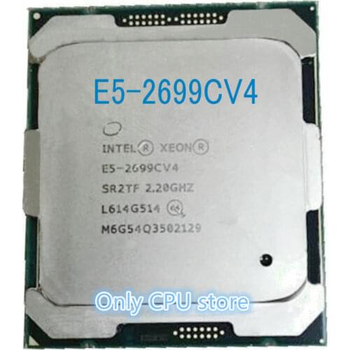 E5-2699CV4 Original Intel Xeon E5 2699CV4 LGA2011-3 E5 2699C V4 22-Cores 2.20GHz 55MB 9.6GT/s E5-2699C V4 free shipping