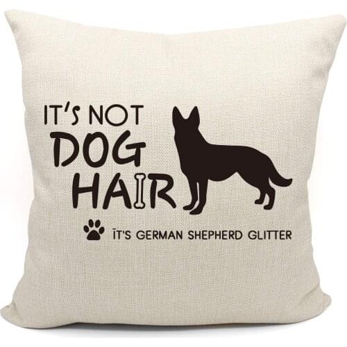 Funny Quotes Its Not Dog Hair Its German Shepherd Glitter Best Dog Lover Gifts German Shepherd Throw Pillow Cover 18x18 inch