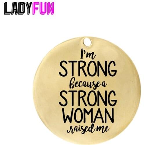 I am STRONG because STRONG WOMAN raised me Charm Stainless Steel Jewelry Tag