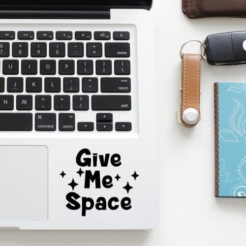 Give Me Space Humor Quote Decal Laptop Trackpad Sticker for Macbook Sticker Pro Air Retina 11 12 13 15 inch Mac Touchpad Skin
