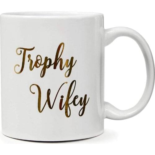 "Trophy Wifey" - 11 Oz Ceramic Coffee Mug - Funny Mugs For Women