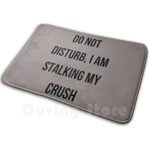 Stalker Mat Rug Carpet Anti-Slip Floor Mats Bedroom Sarcasm Funny Humor Stalking Sarcastic Meme Joke Text Irony Witty Black