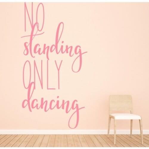 No Standing Only Dancing Quote Wall Sticker Teens Bedroom Removable home Decor Vinyl Wall Decal Dance studio wallpaper EB277