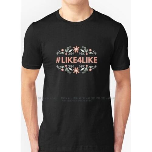 # Like4like T Shirt 100% Pure Cotton Like Like 4 Like Like For Like Hashtag Social Media Instagram Linkedin Youtube