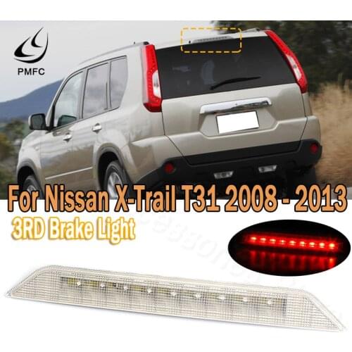 PMFC 3RD Third Brake Light Tail light Rear High Mount Stop Lamp For Nissan X-Trail T31 Xtrail 2008 2009 2010 2011 2012 2013