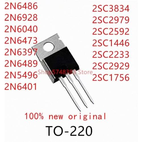 10PCS 2N6486 2N6928 2N6040 2N6473 2N6397 2N6489 2N5496 2N6401 2SC3834 2SC2979 2SC2592 2SC1446 2SC2233 2SC2929 2SC1756 TO-220