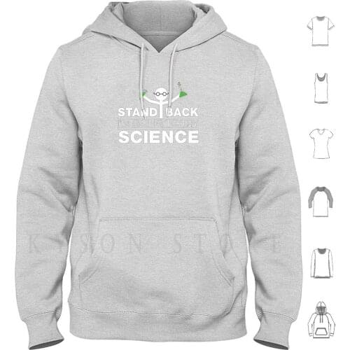 Stand Back , I'm Going To Try Science. Geeky Scientist. Hoodie Long Sleeve Stand Back Im Going To Try Science Stick