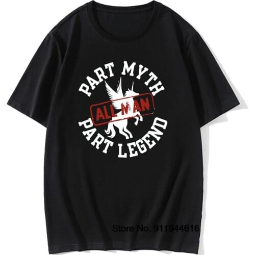 Part Myth Part Legend All Man T Shirt Funny Horse The Men Legend Cool Tshirt Cotton Short Sleeve Man Woman T-shirts Tops Tees