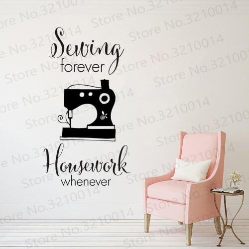 Sewing Forever Housework Whenever Quote Vinyl Wall Sticker Sewing Machine Sewing Shop Window Poster Quilting Wallpaper PW312