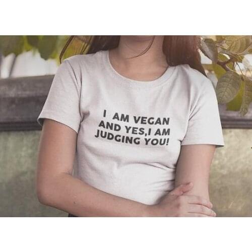 I am vegan and yes i am judging you Women T shirt Cotton Casual Funny Shirt For Lady Top Tee Tumblr Hipster Drop Ship NEW-11