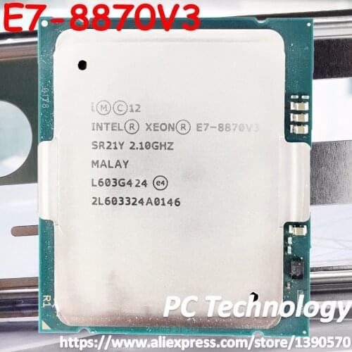 E7-8870V3 Original Intel Xeon E7 8870V3 CPU 18-cores 2.10GHZ 45MB 14nm LGA2011-3 E7 8870 V3 processor free shipping