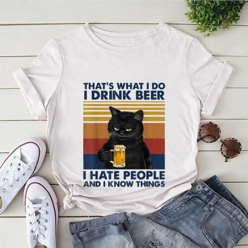 Thats What I Do Drink Beer I Hate People and I Know Things Print Summer T Shirt Women Casual T-shirt Vintage Angry Cat TeeShirt