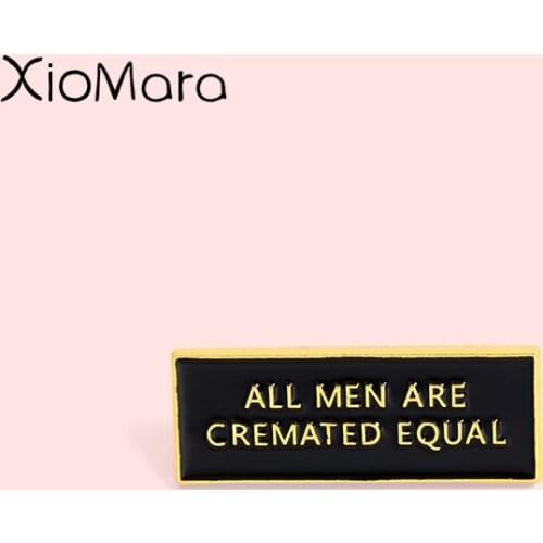 Funny Cremator Enamel Pins Gothic Dark Tag Quote Badge Equalily Jewelry Brooches Lapel Pin For Friends Gifts