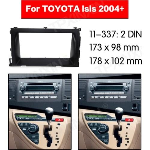 11-337 Car radio Frame Panel for TOYOTA Isis 2004+ Radio Stereo Fascia Panel Frame Adaptor Fitting Kit 2DIN