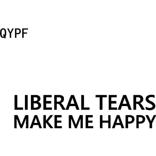 QYPF 16.5CM*3.9CM Fun Liberal Tears Make Me Happy Vinyl Car-styling Car Sticker Decal Black Silver C15-2465