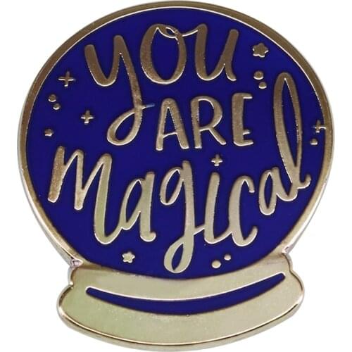 You are magical crystal ball pin inspirational gift to daughter son self-care flair addition