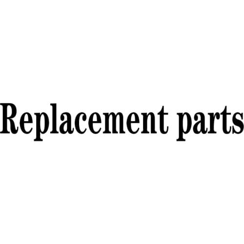 Parts Replacement This link is only available to buyers who have spent money in our store