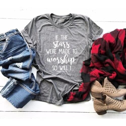 Jesus Tees If The Stars Were Made To Worship So Will I T-shirt Religion Christian Funny Women Casual Faith TShirt