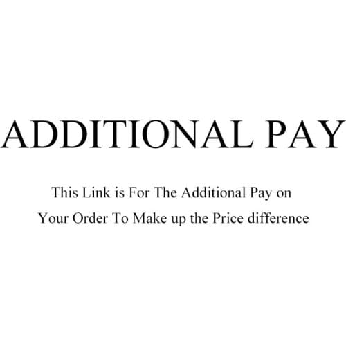 Additional Pay on Your Order for price difference
