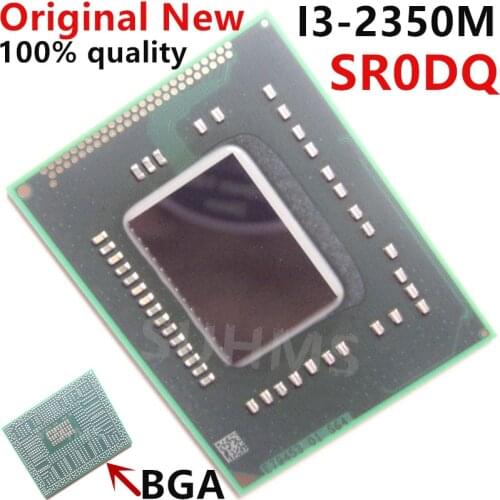 100% New I3-2350M SR0DQ I3 2350M BGA Chipset