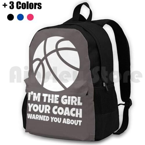 I'M The Girl Your Warned You About Outdoor Hiking Backpack Waterproof Camping Travel Basketball Basketball Game Player Funny