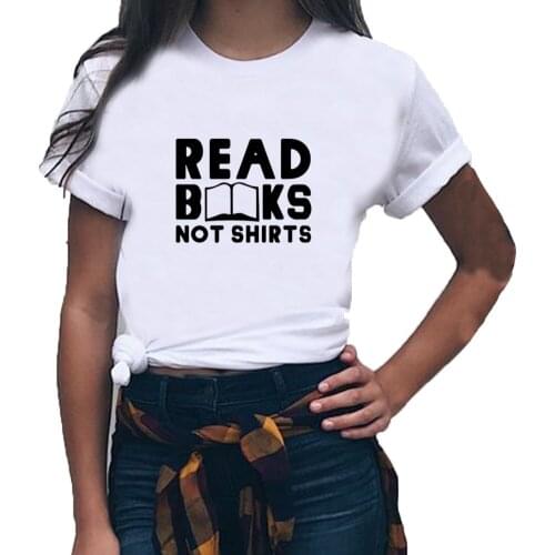 Read Books Not Shirts Funny T Shirt Women Summer Short Sleeve Cotton T-shirt Women Loose Black White Tshirt Women Top