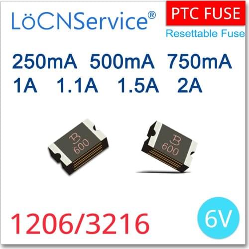 LoCNService 1000PCS 1206/3216 6V 0.25A 0.5A 0.75A 1A 1.1A 1.5A 2A 250mA 500mA 750mA PTC Fuses Resettable Fuse SMD High Quality