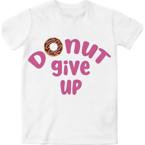 REAL American US SIZE Donut Give Up - You got this Sublimation Printing Plus Size 3XL 4XL 5XL 6XL Top T-Shirt