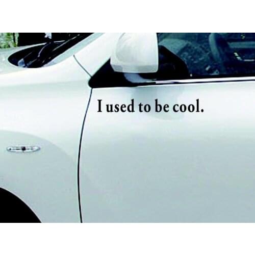 Matte Black I Used to Be Cool Funny Jdm sticker Bumper Window Vinyl Decal Stickers Funny Decal 20x2.5