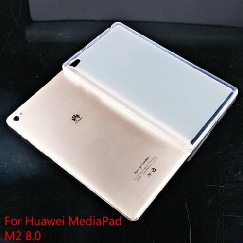 Back Case For Huawei MediaPad M2 8.0 Transparent TPU back case cover For HUAWEI M2-801W M2-803L M2-802L 801L 8 inch + Gift