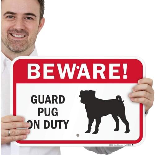 SmartSign Beware Guard Pug On Duty Sign | 12" x 8" Aluminum