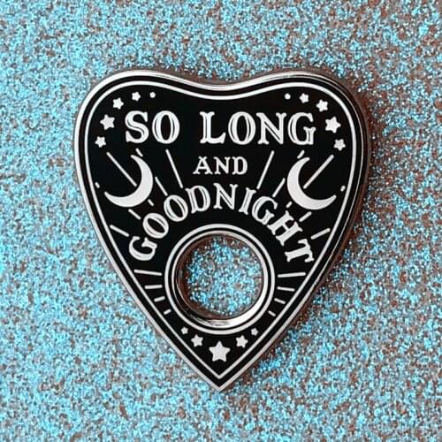 So Long and Goodnight Divination Ouija Board Enamel Brooch Pin Hat Bag Collar Lapel Pins Badges Fashion Jewelry Accessories