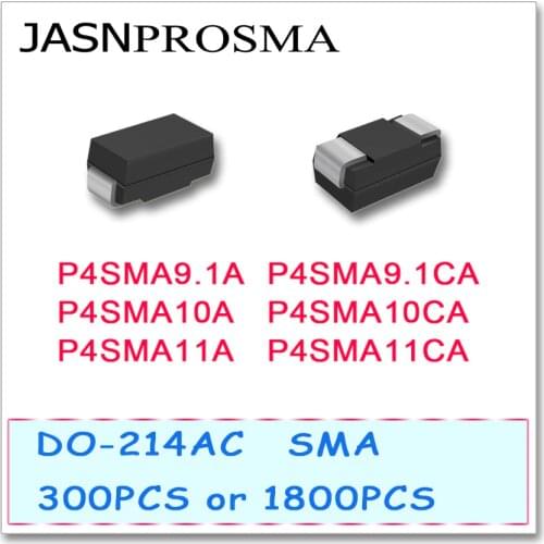 JASNPROSMA 300PCS 1800PCS P4SMA9.1 P4SMA9.1A P4SMA9.1CA P4SMA10 P4SMA10A P4SMA10CA P4SMA11 P4SMA11A P4SMA11CA Diode P4SMA SMA
