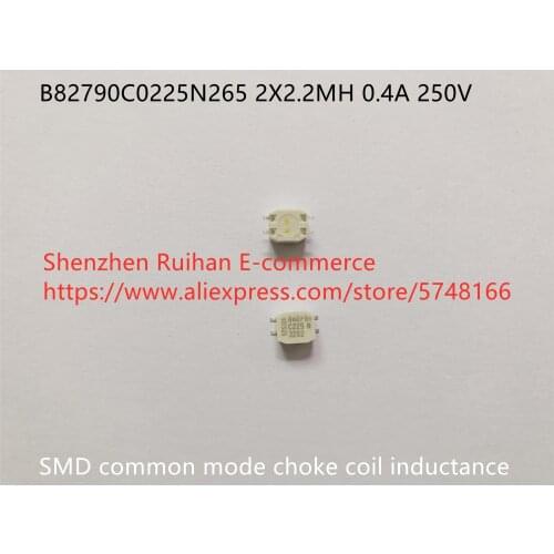Original new 100% B82790C0225N265 2X2.2MH 0.4A 250V SMD common mode choke coil inductance